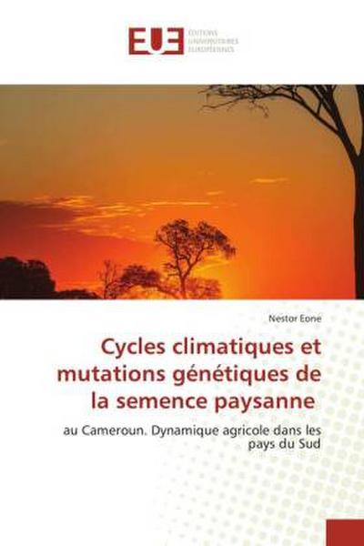 Cycles climatiques et mutations génétiques de la semence paysanne