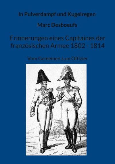 Erinnerungen eines Capitaines der französischen Armee 1802 - 1814.