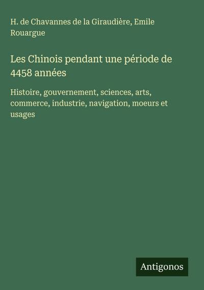 Les Chinois pendant une période de 4458 années