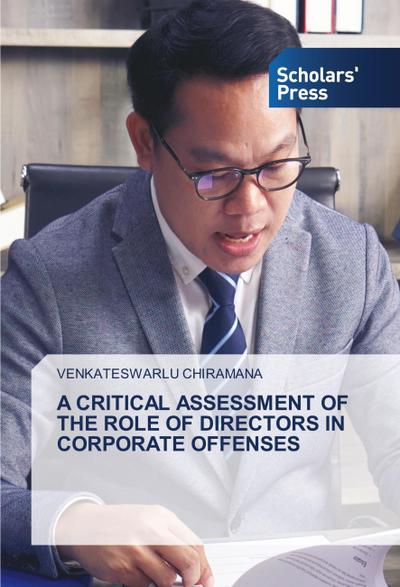 A CRITICAL ASSESSMENT OF THE ROLE OF DIRECTORS IN CORPORATE OFFENSES