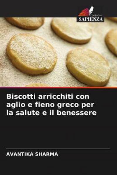 Biscotti arricchiti con aglio e fieno greco per la salute e il benessere