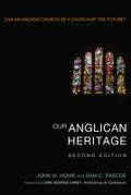 Our Anglican Heritage, Second Edition