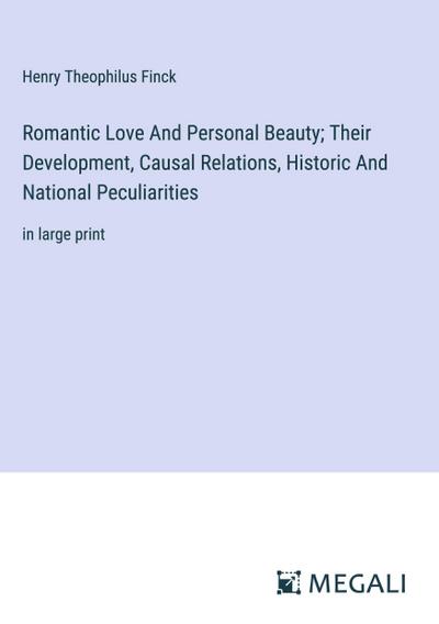 Romantic Love And Personal Beauty; Their Development, Causal Relations, Historic And National Peculiarities