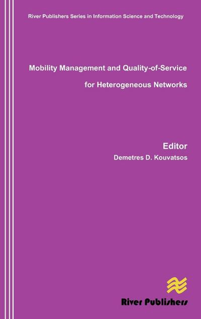 Mobility Management and Quality-Of-Service for Heterogeneous Networks - D. Kouvatsos Demetres