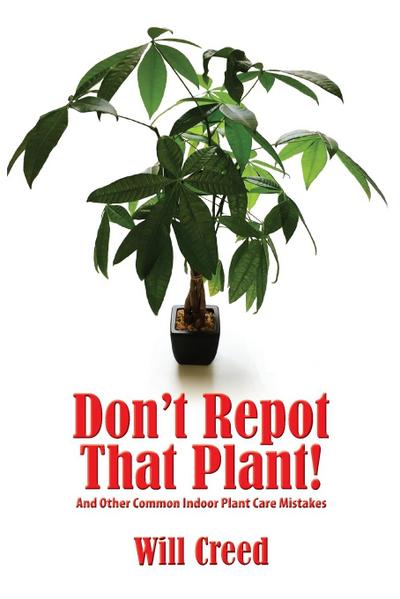 Don’t Repot That Plant!
