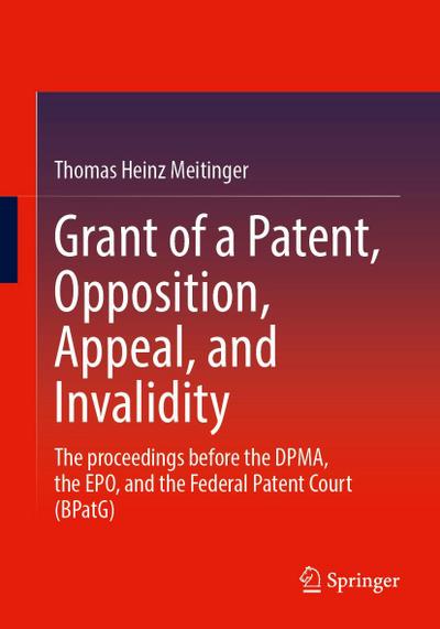 Grant of a Patent, Opposition, Appeal, and Invalidity