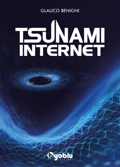 Benigni, G: Tsunami internet. Al di là dell’etica e della ge