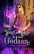Jong Gehekst is oud Gedaan: een paranormale detectiveroman