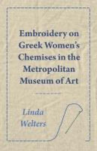 Embroidery on Greek Women’s Chemises in the Metropolitan Museum of Art