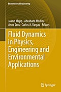 Fluid Dynamics in Physics, Engineering and Environmental Applications
