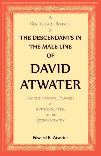 The Descendants in the Male Line of David Atwater