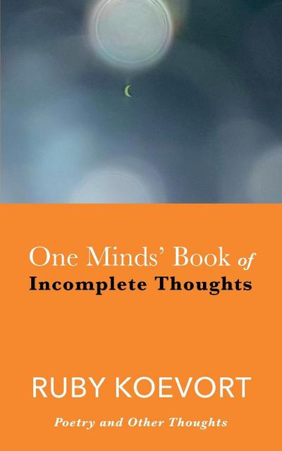 One Minds’ Book of Incomplete Thoughts