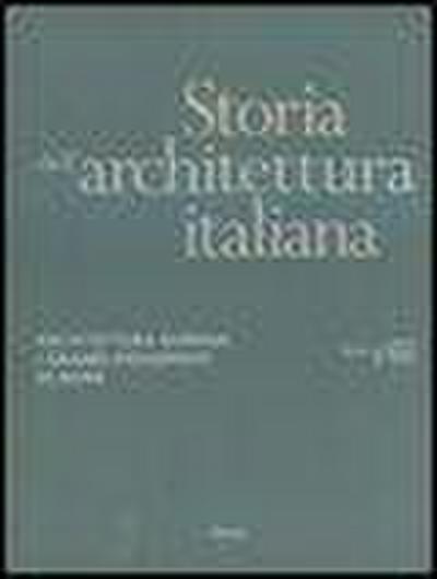 Storia dell’architettura italiana. Architettura romana. I grandi monumenti di Roma