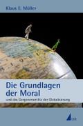 Die Grundlagen der Moral und das Gorgonenantlitz der Globalisierung