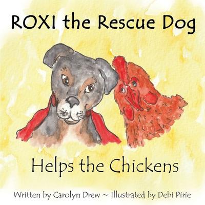 ROXI the Rescue Dog - Helps the Chickens