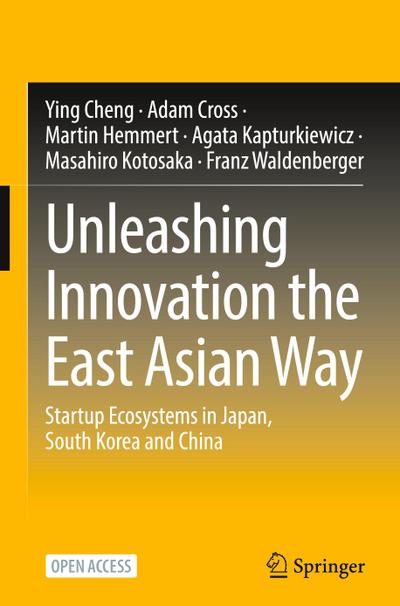 Unleashing Innovation the East Asian Way