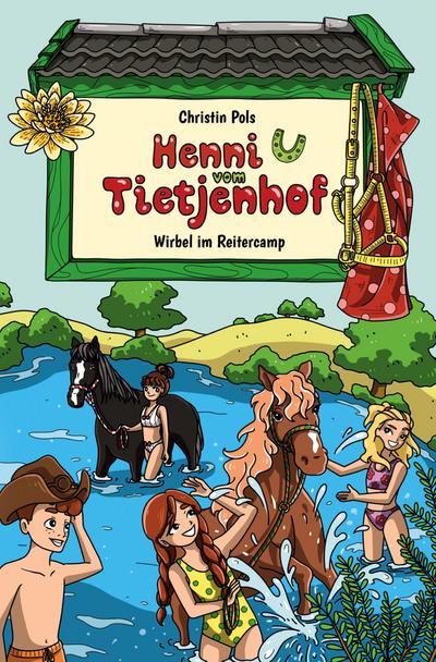 Henni vom Tietjenhof (2) - Wirbel im Reitercamp