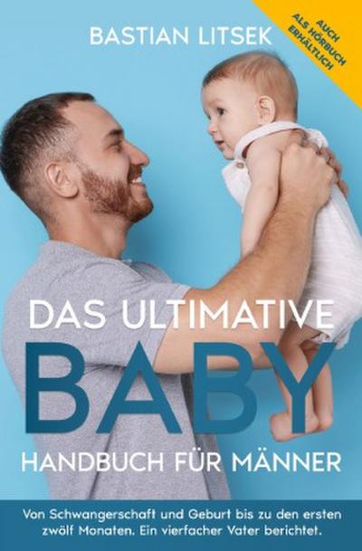Das ultimative Baby-Handbuch für Männer
