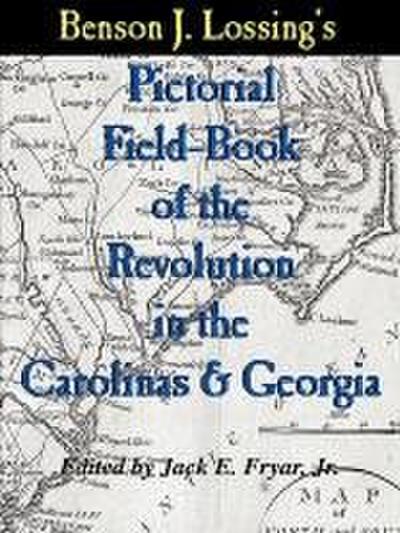 Lossing’s Pictorial Field-Book of the Revolution in the Carolinas & Georgia