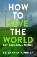 HOW TO SAVE THE WORLD Environmental Edition