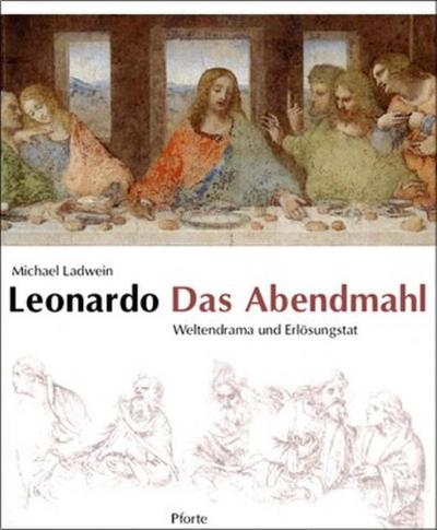 Leonardo. Das Abendmahl