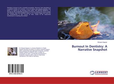 Burnout In Dentistry: A Narrative Snapshot