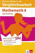 VERA 8 Mathematik 8 Gymnasium. Bessere Noten in der Vergleichsarbeit: Zahlreiche Übungen mit ausführlichen Lösungen
