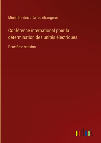Conférence international pour la détermination des unités électriques