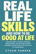 Real Life Skills and How to Be Good at Life