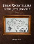 Great Storytellers of the Upper Peninsula