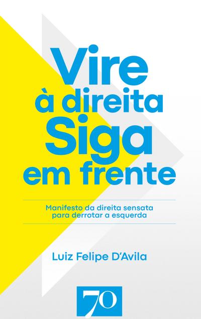 Vire à direita. Siga em frente