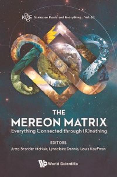 Mereon Matrix, The: Everything Connected Through (K)nothing