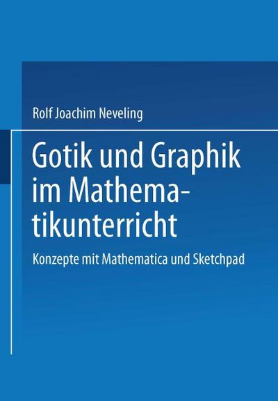 Gotik und Graphik im Mathematikunterricht