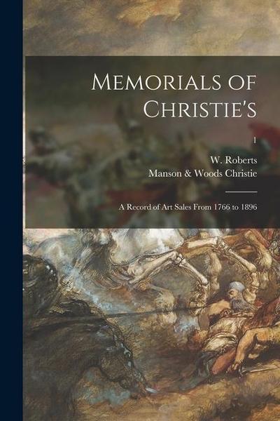 Memorials of Christie’s: a Record of Art Sales From 1766 to 1896; 1
