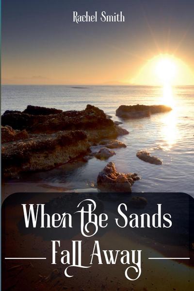 When the Sands Fall Away