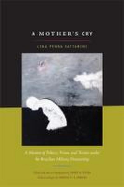 A Mother’s Cry: A Memoir of Politics, Prison, and Torture under the Brazilian Military Dictatorship