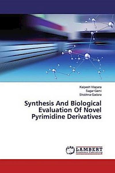 Synthesis And Biological Evaluation Of Novel Pyrimidine Derivatives