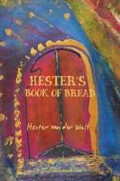 Hester’s Book of Bread
