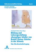 Bildung und Lebensgestaltung ehemaliger Schüler von Rudolf Steiner Schulen in der Schweiz