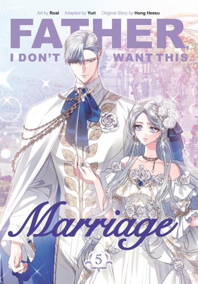 Father, I Don’t Want This Marriage, Volume 5