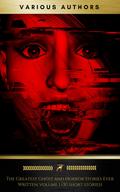 The Greatest Ghost and Horror Stories Ever Written: volume 1 (30 short stories)