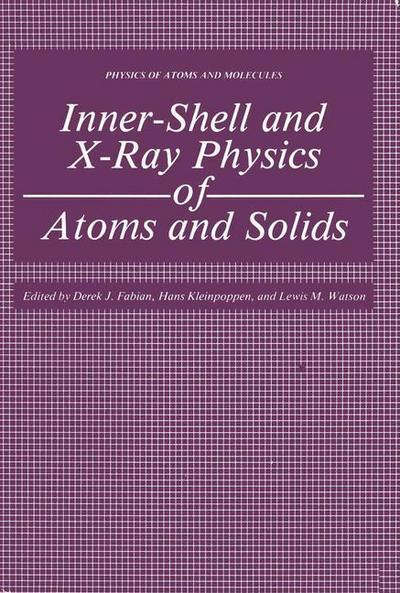 Inner-Shell and X-Ray Physics of Atoms and Solids