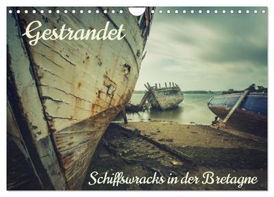 Gestrandet - Schiffswracks in der Bretagne (Wandkalender 2026 DIN A4 quer), CALVENDO Monatskalender