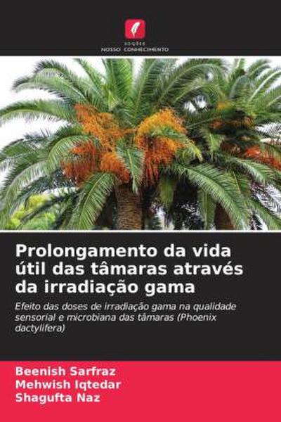 Prolongamento da vida útil das tâmaras através da irradiação gama