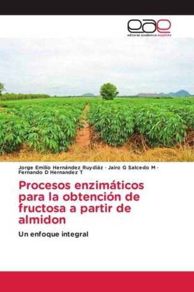 Procesos enzimáticos para la obtención de fructosa a partir de almidon