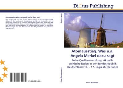 Atomausstieg.Was u.a.Angela Merkel dazu sagt