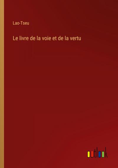 Le livre de la voie et de la vertu
