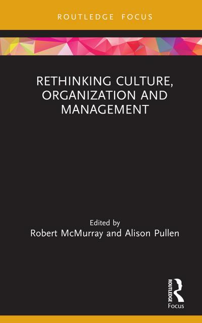 Rethinking Culture, Organization and Management