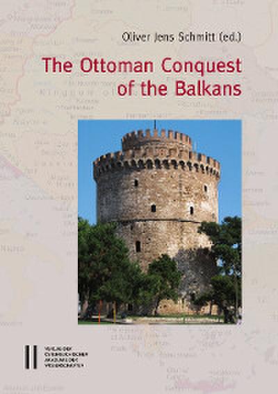 The Ottoman Conquest of the Balkans