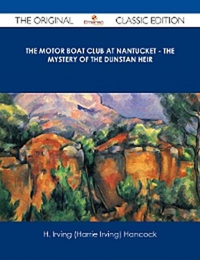 Motor Boat Club at Nantucket - The Mystery of the Dunstan Heir - The Original Classic Edition